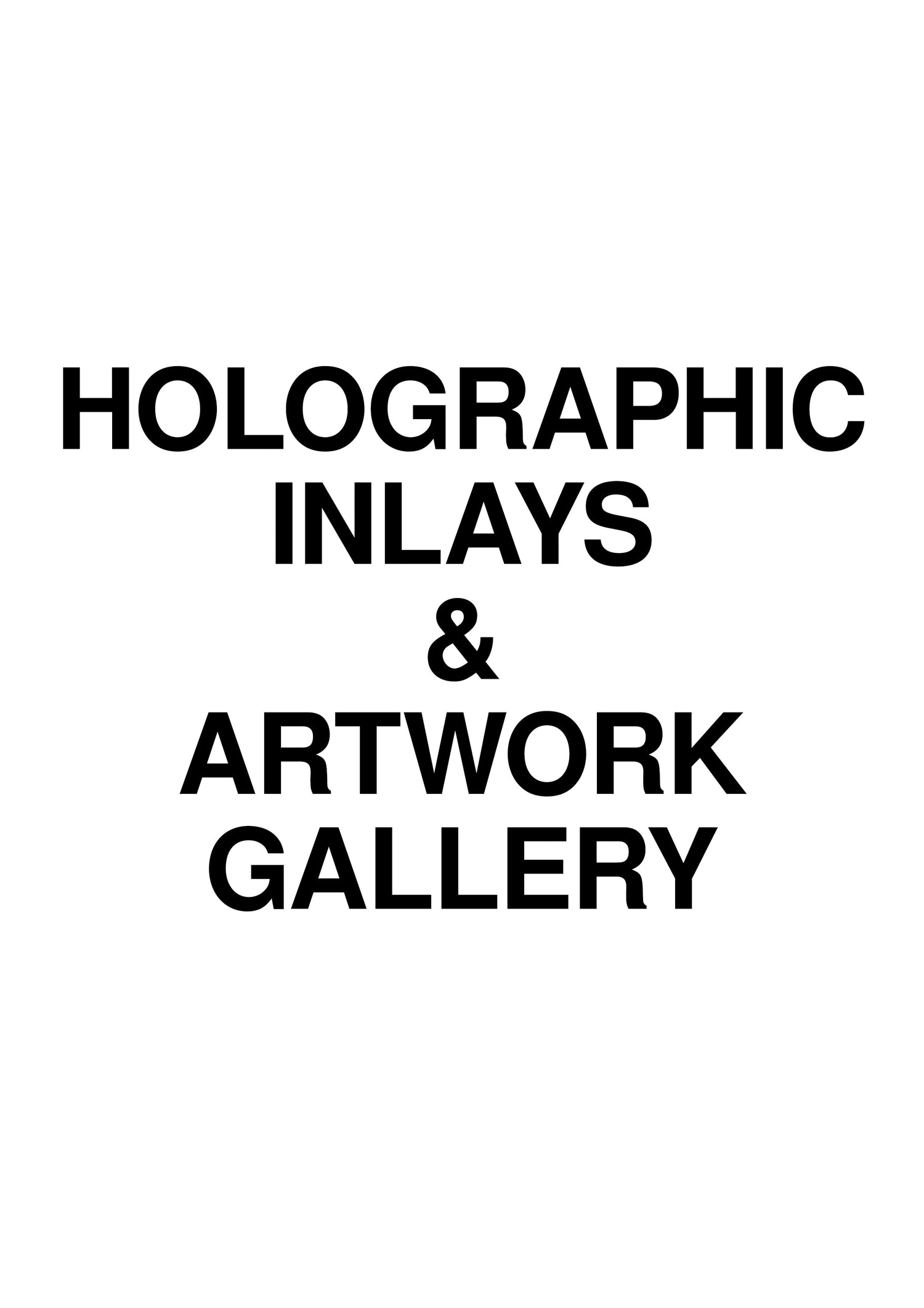 HOLOGRAPHIC INLAYS & ARTWORK - GALLERY