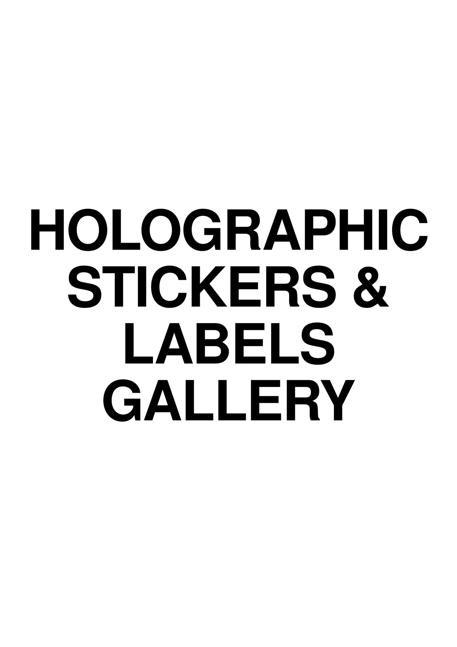 HOLOGRAPHIC STICKERS & LABELS - GALLERY